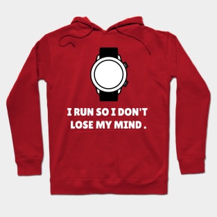 I Run So I Don't Lose My Mind Workout Hoodie